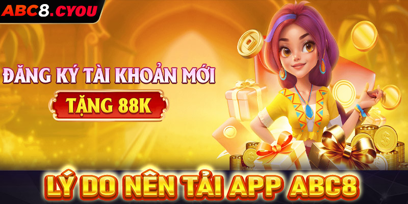 Những lý do các bet thủ nên tải app Abc8 về thiết bị cá nhân
