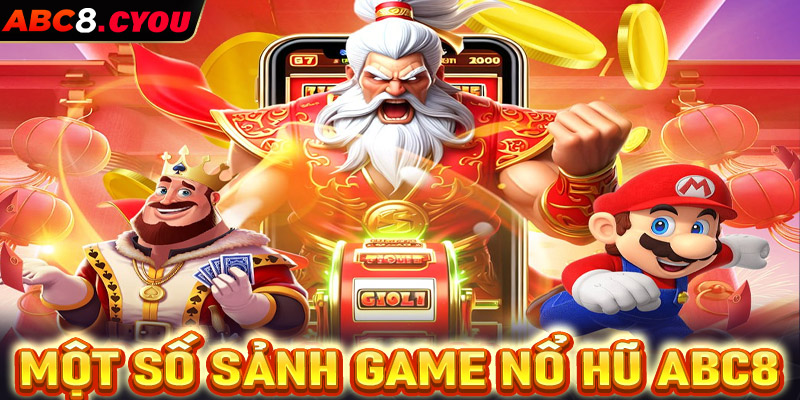 Khám phá top những sảnh cá cược nổ hũ ABC8 hot nhất hiện nay