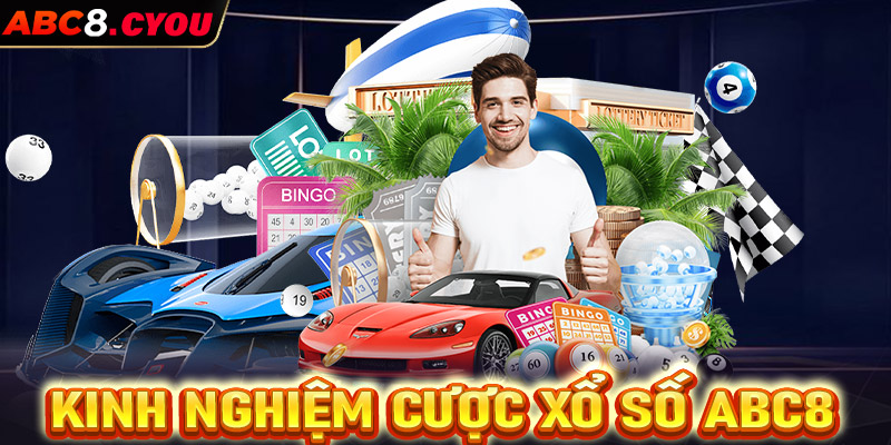 Chia sẻ kinh nghiệm cá cược xổ số ABC8 hiệu quả nhất thời điểm hiện tại