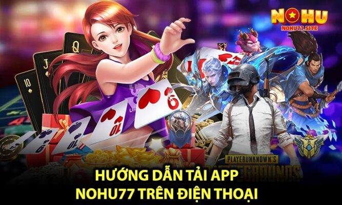 Hướng Dẫn Tải App NOHU77 Trên Điện Thoại