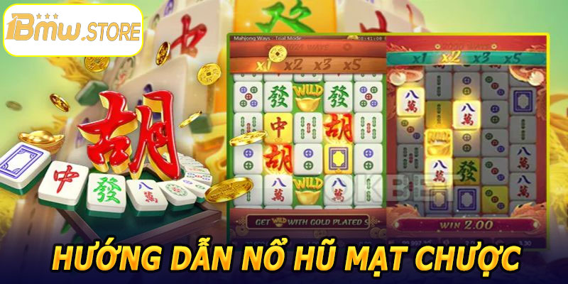 Hướng dẫn Nổ Hũ Mạt Chược 1BMW