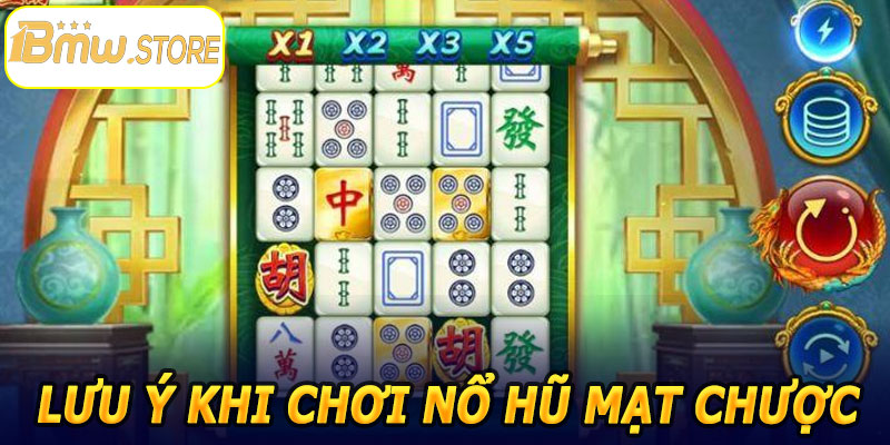 Lưu ý khi chơi Nổ Hũ Mạt Chược 1BMW