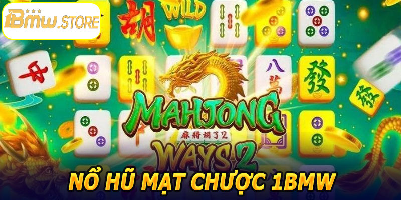 Nổ Hũ Mạt Chược 1BMW – Không Gian Giải Trí Thú Vị Và Phần Thưởng Hấp Dẫn