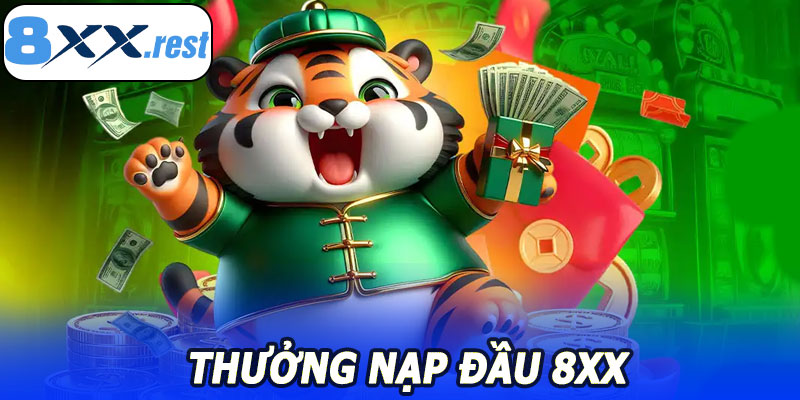 Thưởng Nạp Đầu 8XX – Bước Đầu Gia Tăng Vốn Cược
